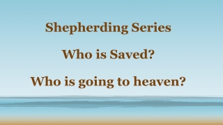 Shepherding Series Who is Saved? Who is going to heaven?