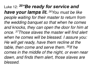 41 “Lord,” Peter asked, “are You telling this parable to us or to everyone?”