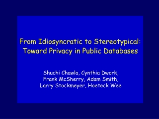 From Idiosyncratic to Stereotypical: Toward Privacy in Public Databases