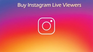 Buy Instagram Live Viewers and Maintain your Ranking