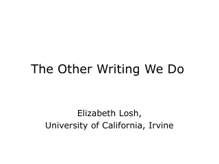 The Other Writing We Do