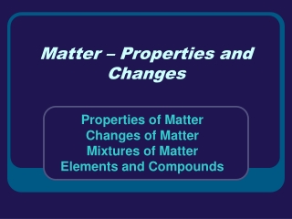 Matter – Properties and Changes