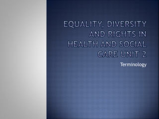 Equality, Diversity and Rights in Health and Social Care Unit 2