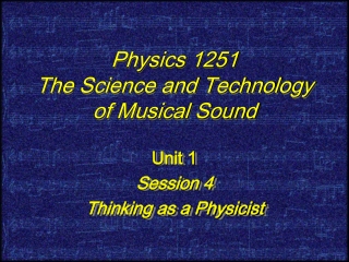 Physics 1251 The Science and Technology of Musical Sound