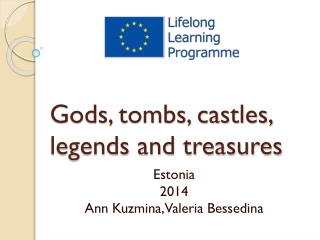 Gods, tombs, castles, legends and treasures