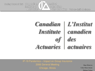 IP-19 Pandemics – Impact on Group Insurance 2006 General Meeting Chicago, Illinois