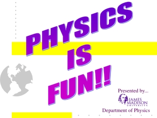 PHYSICS IS FUN!!