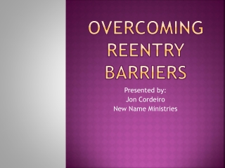 Overcoming Reentry barriers