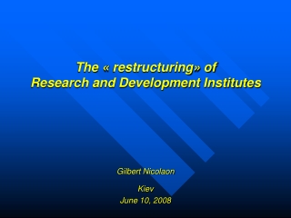 The « restructuring» of Research and Development Institutes