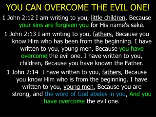 YOU CAN OVERCOME THE EVIL ONE!