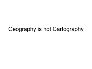 Geography is not Cartography