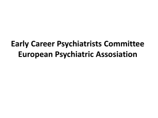 Early Career Psychiatrists Committee European Psychiatric Assosiation