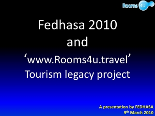 Fedhasa 2010 and ‘ Rooms4u.travel ’ Tourism legacy project