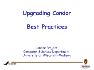 Upgrading Condor Best Practices