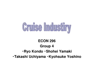 ECON 296 Group 4 ・ Ryo Kondo ・ Shohei Yamaki ・ Takashi Uchiyama ・ Kyohsuke Yoshino