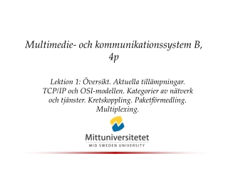 Multimedie- och kommunikationssystem B, 4p