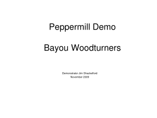 Peppermill Demo Bayou Woodturners