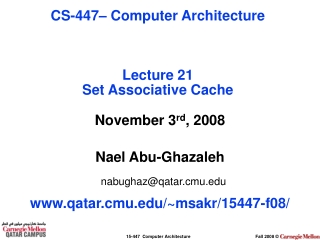 November 3 rd , 2008 Nael Abu-Ghazaleh nabughaz@qatar.cmu qatar.cmu/~msakr/15447-f08/