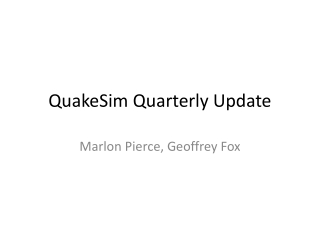 QuakeSim Quarterly Update