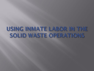 USING INMATE LABOR IN THE SOLID WASTE OPERATIONS