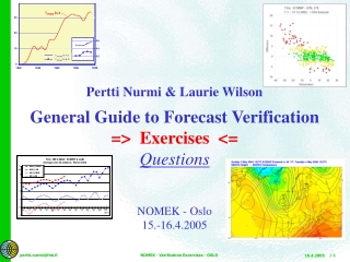 Pertti Nurmi &amp; Laurie Wilson General Guide to Forecast Verification =&gt; Exercises &lt;= Questions