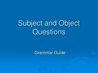 Subject and Object Questions