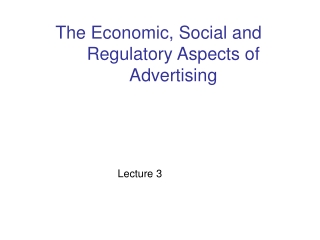 The Economic, Social and Regulatory Aspects of Advertising