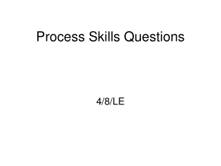 Process Skills Questions