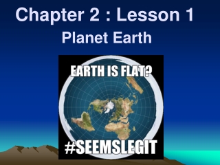 Chapter 2 : Lesson 1 		 Planet Earth