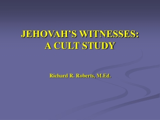 JEHOVAH’S WITNESSES: A CULT STUDY