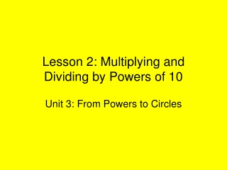 Lesson 2: Multiplying and Dividing by Powers of 10