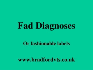 Fad Diagnoses