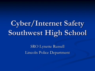 Cyber/Internet Safety Southwest High School