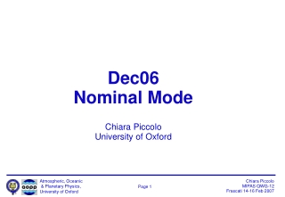 Dec06 Nominal Mode Chiara Piccolo University of Oxford