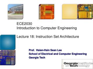 ECE2030 Introduction to Computer Engineering Lecture 18: Instruction Set Architecture