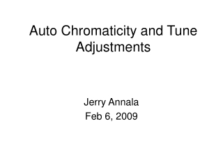 Auto Chromaticity and Tune Adjustments