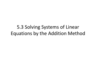 5.3 Solving Systems of Linear Equations by the Addition Method