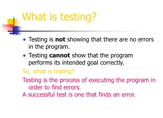 What is testing?