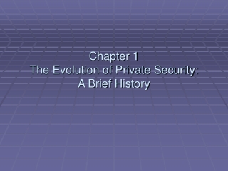 Chapter 1 The Evolution of Private Security: A Brief History