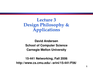 Lecture 3 Design Philosophy &amp; Applications