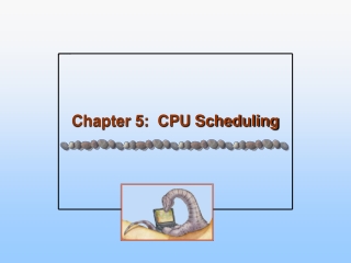 Chapter 5: CPU Scheduling