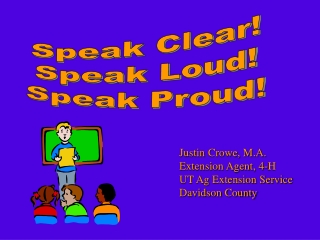 Speak Clear! Speak Loud! Speak Proud!