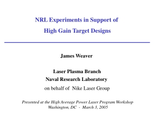 NRL Experiments in Support of High Gain Target Designs