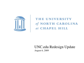 UNC Redesign Update August 6, 2009