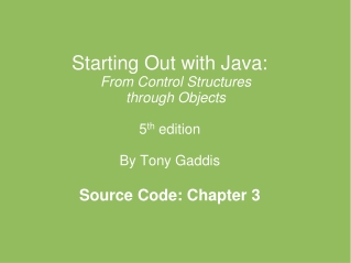 Starting Out with Java: From Control Structures through Objects 5 th edition By Tony Gaddis