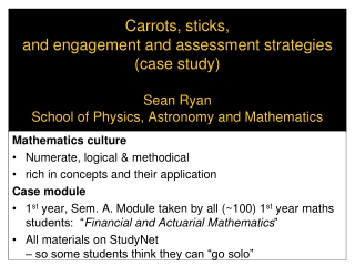 Mathematics culture Numerate, logical &amp; methodical rich in concepts and their application