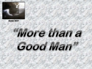 “More than a Good Man”