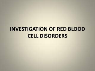 INVESTIGATION OF RED BLOOD CELL DISORDERS