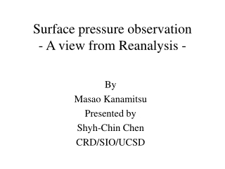 Surface pressure observation - A view from Reanalysis -