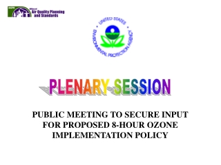 PUBLIC MEETING TO SECURE INPUT FOR PROPOSED 8-HOUR OZONE IMPLEMENTATION POLICY